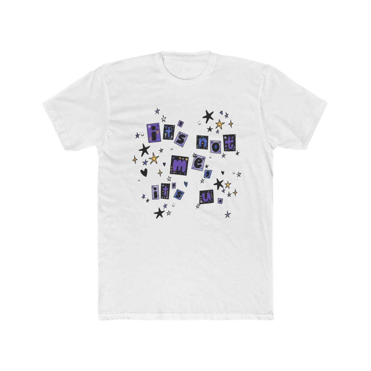 It's Not Me, It's U Funny T Shirt for Everyday Style | Rachel Bochner